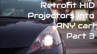 How to Retrofit Projector Headlights on ANY Car  HID Projector Retrofit DIY Guide Part 3 [upl. by Takken]