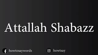 How To Pronounce Attallah Shabazz [upl. by Sabina]