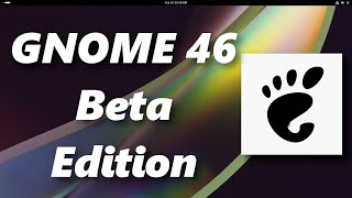 GNOME 46 New Features  Exciting Changes Youll Love In Fedora 40 [upl. by Ynnohj117]