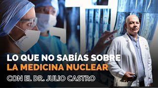 ¿Cómo funciona la medicina nuclear  Parte Médico con Julio Castro [upl. by Lurline]