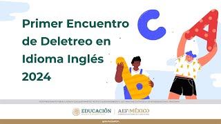 Presentación de la convocatoria al “Primer Encuentro de Deletreo en Idioma Inglés 2024” [upl. by Rostand]