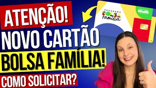 NOVO CARTÃO BOLSA FAMÍLIA VAI CHEGAR NA SUA CASA SAIBA COMO SOLICITAR O SEU [upl. by Kaine]