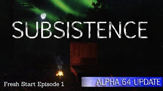 Subsistence  Alpha 64 Update Episode 1 Fresh Start subsistence gameplay [upl. by Eintroc130]