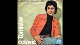 Tomislav Colovic  Secas li se srce sta je nekad bilo  Audio 1976 HD [upl. by Nealon]