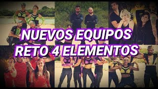 NUEVOS EQUIPOS CONFIRMADOS RETO 4 ELEMENTOS  segunda temporada 4 elementos 13 de agosto [upl. by Yrral]