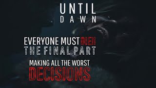 UNTIL DAWN REMAKE The Worst Decisions Ever Made [upl. by Nylhtac]