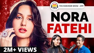 Nora Fatehi UNFILTERED  Bollywood Struggle Reality Shows Fame Love amp Spirituality  TRS 399 [upl. by Edgerton958]