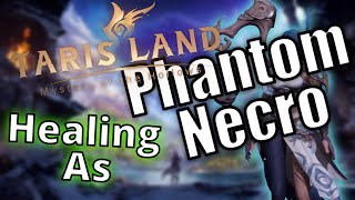 Guide For Phantom Necro Soul Healing  Tarisland [upl. by Lleuqram]