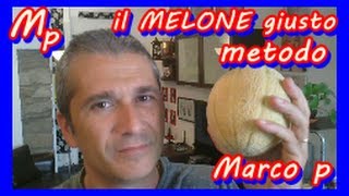 Come Scegliere il Melone Buono [upl. by Cynera781]