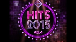 Hits 2015 Vol 4  Best Hits of 2015 Offical Album TETA [upl. by Oiramaj763]