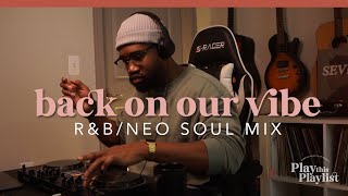 RampB Neo Soul Mix  Back on Our Vibe  Play this Playlist Ep8 [upl. by Safko]