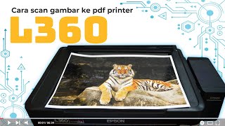 Cara Mudah Scan Dokumen Foto  Photo Menggunakan Printer Epson L360 L220 L350 L380 [upl. by Lally]