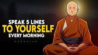 Speak 5 Lines To Yourself Every Morning  Buddhism [upl. by Enasus]