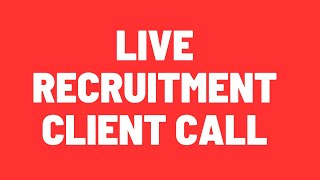 Live Recruitment Client Call  Real Recruiter Phone Call With A Client [upl. by Brandenburg]