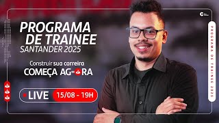 Live  Programa Trainee Santander 2025 [upl. by Adnuahs539]