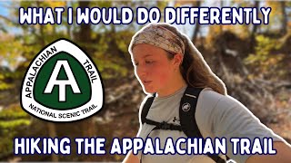 Calling All Future AT ThruHikers  What I Would Do Differently Hiking the Appalachian Trail [upl. by Atnuhs323]