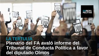 Plenario del FA avaló informe del Tribunal de Conducta Política a favor del diputado Olmos [upl. by Marceau565]