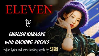 IVE  ELEVEN  ENGLISH KARAOKE with BACKING VOCALS [upl. by Newmark]