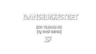 Danseorkestret  Kom Tilbage Nu DJ Base Remix [upl. by Gnouhc]