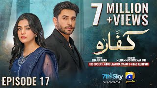 Kaffara Episode 17  Eng Sub  Ali Ansari  Laiba Khan  Zoya Nasir  13th Aug 2024  HAR PAL GEO [upl. by Toolis]