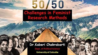 Challenges in Feminist Research Methods  Feminism  Dr Kaberi Chakrabarti  RESEARCH METHODS [upl. by Nobell]