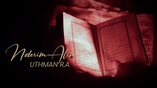 Nderim Alimi  Uthmani RA [upl. by Letnohc331]