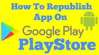 How To Republish Update Of Android App On Google Play Store  How To Republish An App On Play Store [upl. by Donall685]