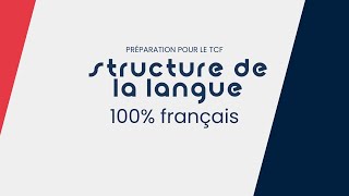 PREPARE O TCF  PRÉPARATION POUR LE TCF  STRUCTURE DE LA LANGUE  GRAMMAIRE [upl. by Raymund]