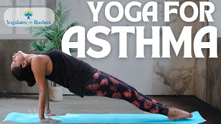 Easy Yoga for Asthma Relief  Practice to improve lung capacity  Yogalates with Rashmi [upl. by Erdeid]