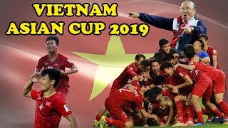 Hành trình của ĐT Việt Nam tại Asian Cup 2019  Vietnam Road to glory [upl. by Hras]