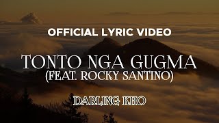 Darling Kho  Tonto Nga Gugma feat Rocky Santino Official Lyric Video [upl. by Ianahs396]