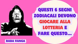 Baba Vanga i 6 segni zodiacali che devono giocare alla lotteria e fare questo [upl. by Nabois]