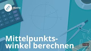 Mittelpunktswinkel berechnen  einfach erklärt – Mathe  Duden Learnattack [upl. by Secnirp557]