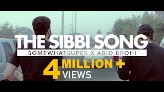 SomeWhatSuper ft Abid Brohi  The Sibbi Song Official Video [upl. by Assirrak]