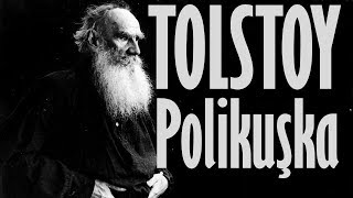 quotPOLİKUŞKAquot TOLSTOY sesli kitap tek parça Akın ALTAN [upl. by Woodberry]