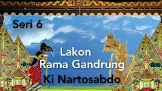 Lakon Rama Gandrung Pagelaran Wayang Kulit Dalang Ki Nartosabdo Seri 6 [upl. by Yekcin752]