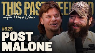 Post Malone  This Past Weekend w Theo Von 529 [upl. by Baiss]