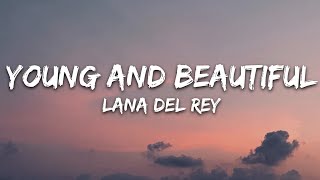 Lana Del Rey  Young and Beautiful Lyrics [upl. by Loring]