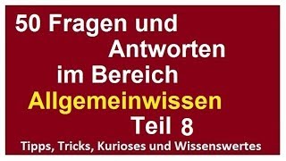 50 Fragen und Antworten Allgemeinwissen 8 für Eignungstest Einstellungstest Wissen verbessern [upl. by Danita]