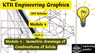 KTU Engineering Graphics Module 4 Part 6 Isometric drawings of Combination of Solids [upl. by Corney]