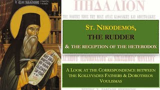 St Nikodemos The Rudder and the Reception of Converts into the Orthodox Church [upl. by Aicekal]