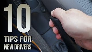 10 Tips For New Drivers [upl. by Ijic869]