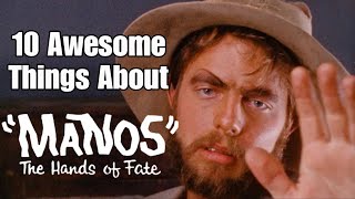 10 Awesome Things About MANOS THE HANDS OF FATE [upl. by Alejo]