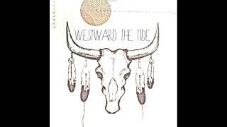 Until Im Home  Westward the Tide [upl. by Jennie]