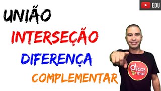 Operações com Conjuntos  União Interseção Diferença e Complementar [upl. by Waldos]