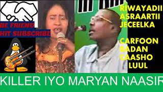 BEST SONG KILLER IYO MARYAN NAASIR CARFOON BADAN CAASHA LUUL [upl. by Yerg]