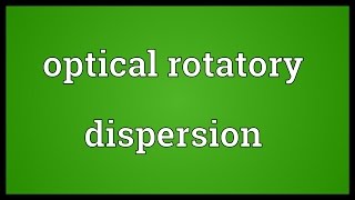 Optical rotatory dispersion Meaning [upl. by Scevor]