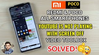 Solved All Redmi amp Poco Phones  Play YouTube With Screen Off Is Not Working In Video Toolbox [upl. by Garreth]