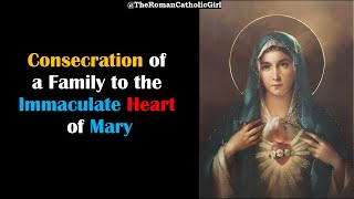 Consecration of a Family to the Immaculate Heart of Mary [upl. by Rramo799]