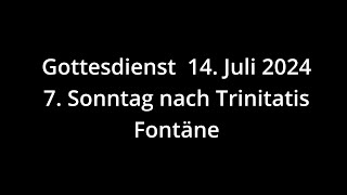 Gottesdienst 14072024  7 Sonntag nach Trinitatis [upl. by Placia]